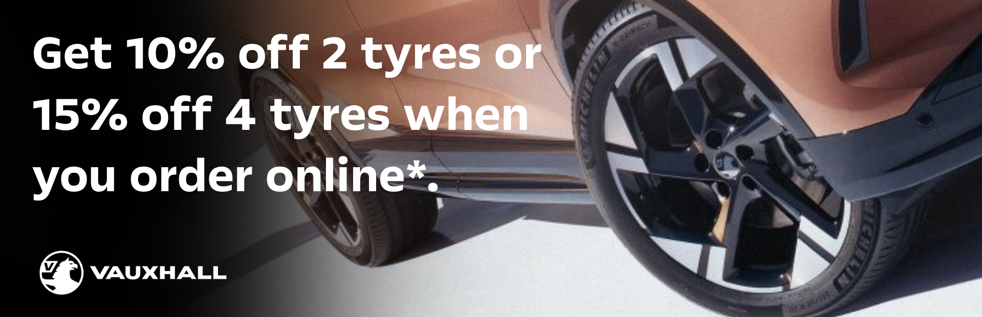 Car tyres and vehicle with text: Get 10% off 2 tyres or 15% off 4 tyres...
